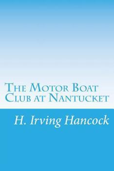 The Motor Boat Club at Nantucket - Book  of the Motor Boat Club