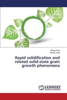 Paperback Rapid solidification and related solid-state grain growth phenomena Book