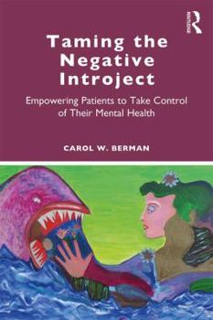 Paperback Taming the Negative Introject: Empowering Patients to Take Control of Their Mental Health Book