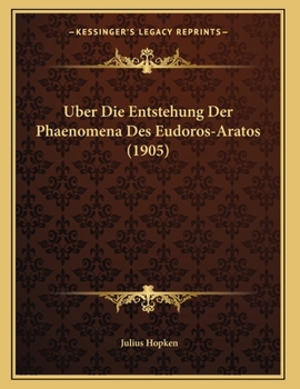 Paperback Uber Die Entstehung Der Phaenomena Des Eudoros-Aratos (1905) [German] Book