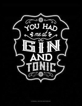 Paperback You Had Me at Gin and Tonic: Cornell Notes Notebook Book