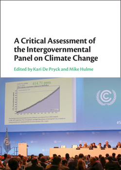 Hardcover A Critical Assessment of the Intergovernmental Panel on Climate Change Book