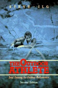 Paperback The Outdoor Athlete: Total Training for Outdoor Performance Book