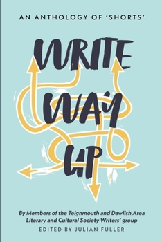 Paperback Write Way Up: An Anthology of Shorts Book