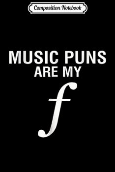 Paperback Composition Notebook: Music Puns Are My F Funny Journal/Notebook Blank Lined Ruled 6x9 100 Pages Book