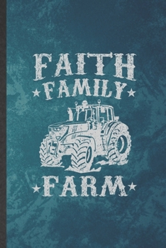 Faith Family Farm: Funny Blank Lined Jesus Country Farming Notebook/ Journal, Graduation Appreciation Gratitude Thank You Souvenir Gag Gift, Superb Graphic 110 Pages