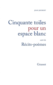 Paperback Cinquante toiles pour un espace blanc [French] Book