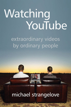 Paperback Watching Youtube: Extraordinary Videos by Ordinary People Book