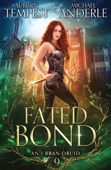 A Fated Bond - Book #9 of the Chronicles of an Urban Druid