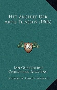Paperback Het Archief Der Abdij Te Assen (1906) [Dutch] Book