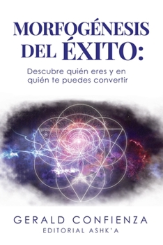 Paperback Morfogénesis del Éxito: Descubre quién eres y en quién te puedes convertir [Spanish] Book