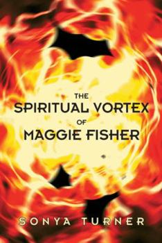 Paperback The Spiritual Vortex of Maggie Fisher Book