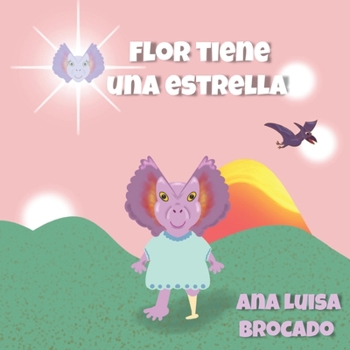 Flor tiene una estrella (La vida en el planeta Dinosfera.)