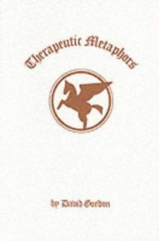 Therapeutic Metaphors: Helping Others Through the Looking Glass