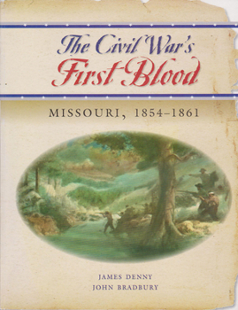 Paperback The Civil War's First Blood: Missouri, 1854-1861 Book