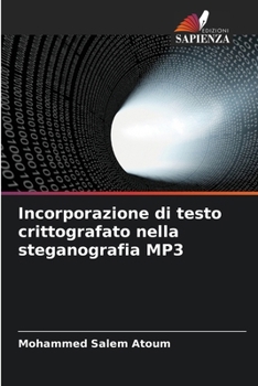 Incorporazione di testo crittografato nella steganografia MP3 (Italian Edition)
