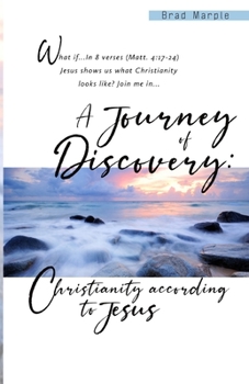 Paperback A Journey of Discovery: : Christianity According to Jesus Book