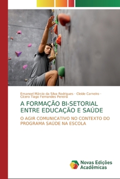 Paperback A Formação Bi-Setorial Entre Educação E Saúde [Portuguese] Book