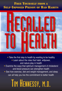 Paperback Recalled to Health: Free Yourself from a Self-Imposed Prison of Bad Habits Book