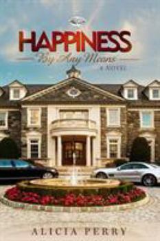 Paperback Happiness by Any Means Book