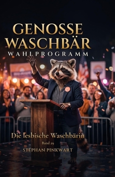 Paperback Die lesbische Waschbärin - Wahlprogramm [German] Book