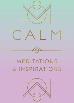 Hardcover Calm: Meditations and Inspirations Book