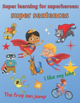 Paperback Super Learning for Superheroes: Super Sentences Book