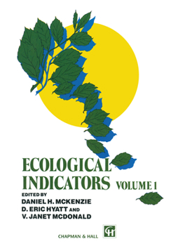 Ecological Indicators/Proceedings of an International Symposium Fort Lauderdale, Florida, USA October 16-19, 1990