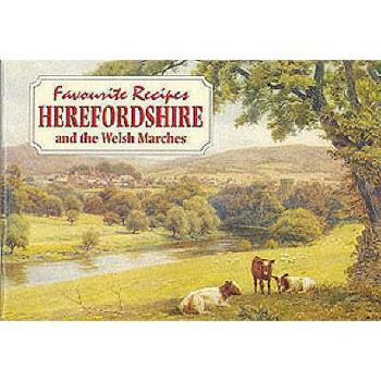 Favourite Recipes from Herefordshire and the Welsh Marches - Book  of the Favourite Teatime Recipes