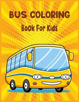 Paperback Bus Coloring Book Book for Kids: Fun Learning and Bus Coloring Book For Kids, Best Christmas Gift For Kids Book