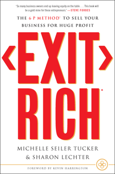 Hardcover Exit Rich: The 6 P Method to Sell Your Business for Huge Profit Book