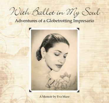 Paperback With Ballet in My Soul: Adventures of a Globetrotting Impresario Book