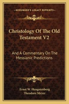 Paperback Christology Of The Old Testament V2: And A Commentary On The Messianic Predictions Book