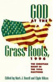 Hardcover God at the Grass Roots, 1996: The Christian Right in the American Elections Book