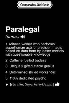 Composition Notebook: Paralegal - Job Definition Meaning Funny  Journal/Notebook Blank Lined Ruled 6x9 100 Pages
