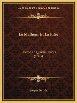 Paperback Le Malheur Et La Pitie: Poeme En Quatre Chants (1803) [French] Book