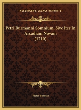 Petri Burmanni Somnium, Sive Iter In Arcadiam Novam (1710)