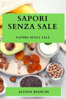 Paperback Sapori Senza Sale: Sapori Senza Sale [Italian] Book