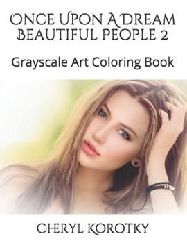 Paperback Once Upon A Dream Beautiful People 2: Grayscale Art Coloring Book