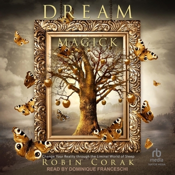 MP3 CD Dream Magick: Change Your Reality Through the Liminal World of Sleep Book