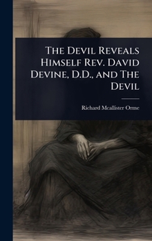 The Devil Reveals Himself Rev. David Devine, D.D., and The Devil
