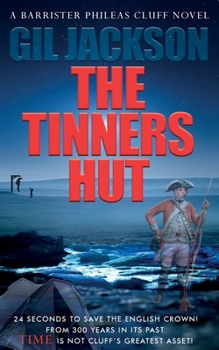 Paperback The Tinners Hut: A Barrister Phileas Cluff Novel Book