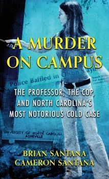 Hardcover A Murder on Campus: The Professor, The Cop, And North Carolina's Most Notorious Cold Case Book