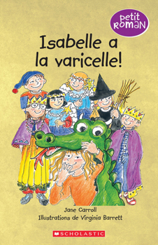 Paperback Petit Roman: Isabelle a la Varicelle! [French] Book