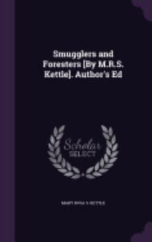 Hardcover Smugglers and Foresters [By M.R.S. Kettle]. Author's Ed Book