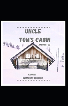 Paperback Uncle Tom's Cabin Annotated Book