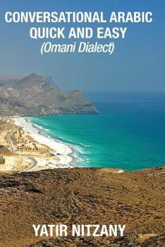 Paperback Conversational Arabic Quick and Easy: Omani Arabic Dialect, Oman, Muscat, Travel to Oman, Oman Travel Guide Book