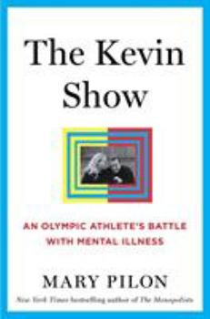 Hardcover The Kevin Show: An Olympic Athlete's Battle with Mental Illness Book