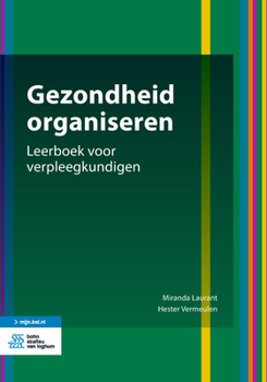 Hardcover Gezondheid Organiseren: Leerboek Voor Verpleegkundigen [Dutch] Book