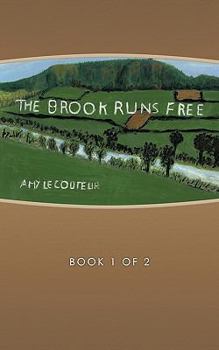 Paperback The Brook Runs Free: Book 1 of 2 Book